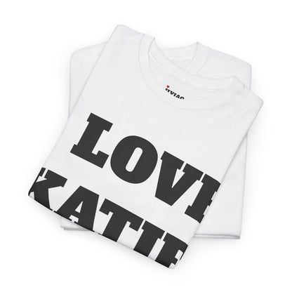 I LOVE KATIE T-Shirt