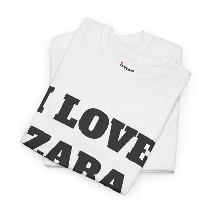 I LOVE ZARA T-Shirt