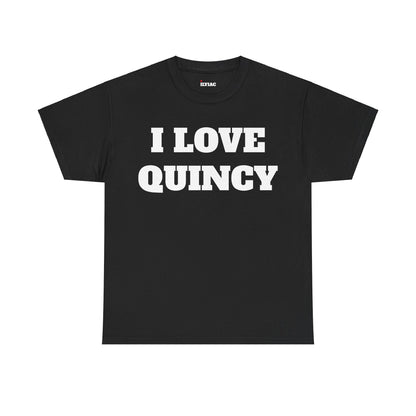 I LOVE QUINCY T-Shirt