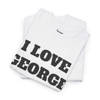 I LOVE GEORGE T-Shirt