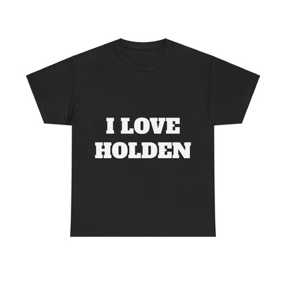 I LOVE HOLDEN T-Shirt