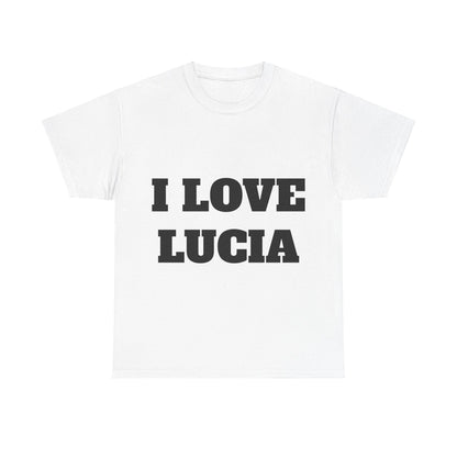 I LOVE LUCIA T-Shirt