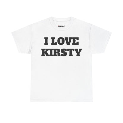 I LOVE KIRSTY T-Shirt