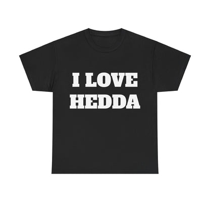 I LOVE HEDDA T-Shirt
