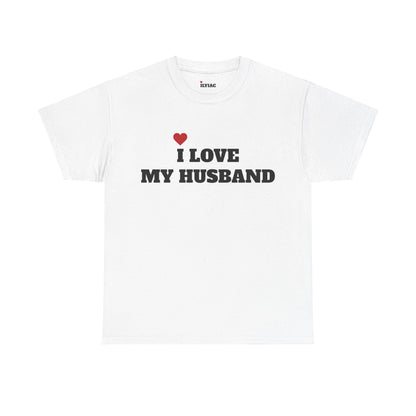 I LOVE MY HUSBAND T-Shirt