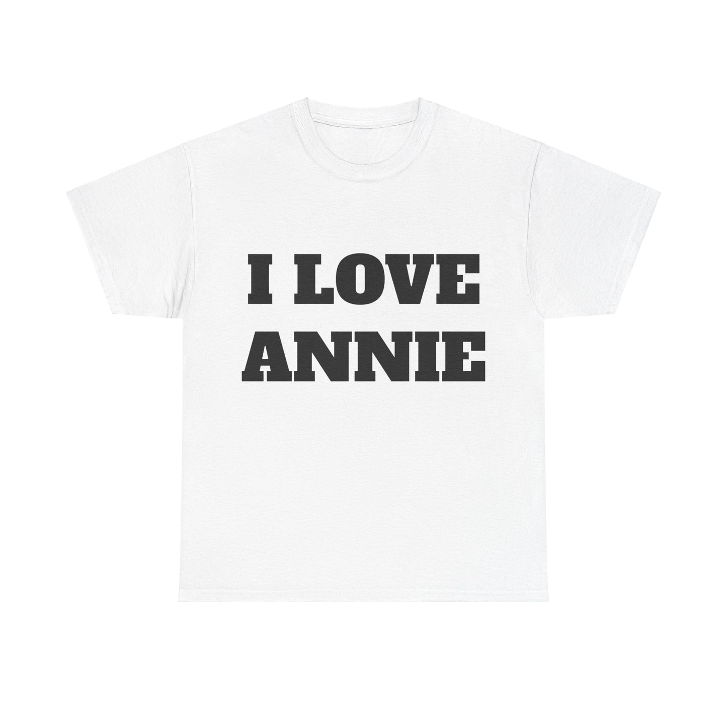 I LOVE ANNIE T-Shirt