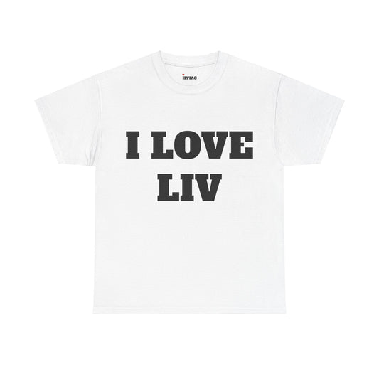 I LOVE LIV T-Shirt