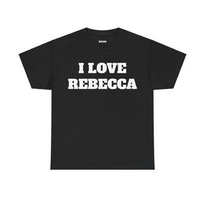 I LOVE REBECCA T-Shirt