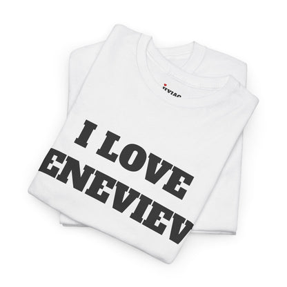 I LOVE GENEVIEVE T-Shirt
