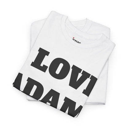 I LOVE ADAM T-Shirt