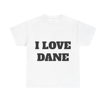 I LOVE DANE T-Shirt
