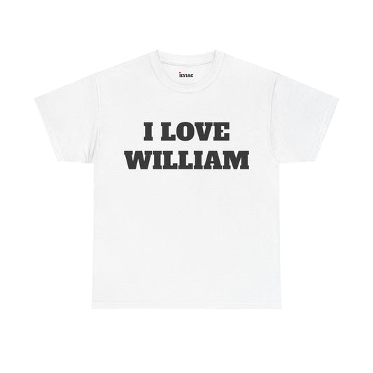 I LOVE WILLIAM T-Shirt