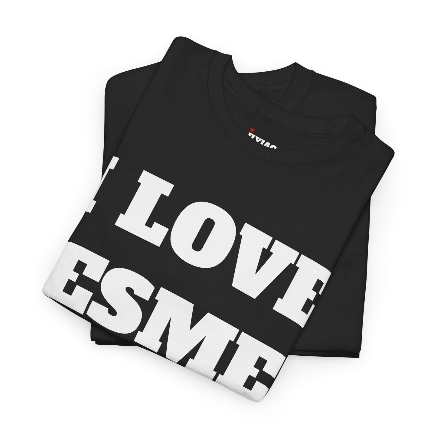 I LOVE ESME T-Shirt