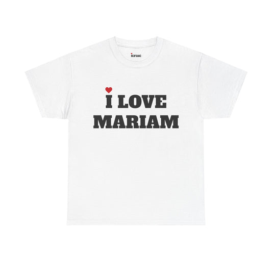I LOVE MARIAM <3 T-Shirt