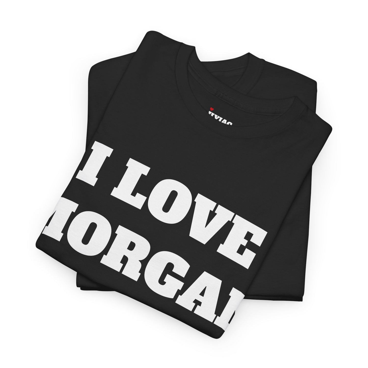 I LOVE MORGAN T-Shirt