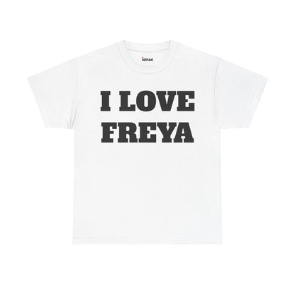 I LOVE FREYA T-Shirt