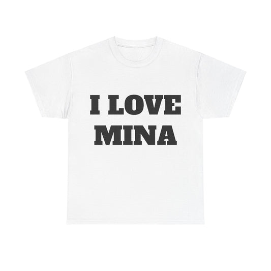 I LOVE MINA T-Shirt