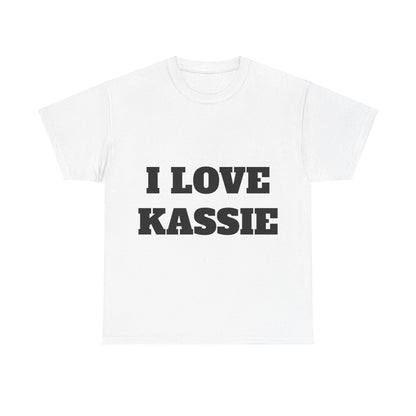 I LOVE KASSIE T-Shirt