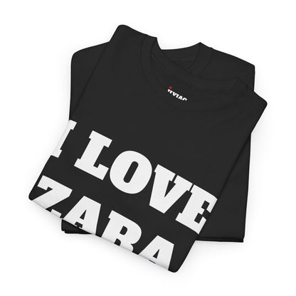 I LOVE ZARA T-Shirt