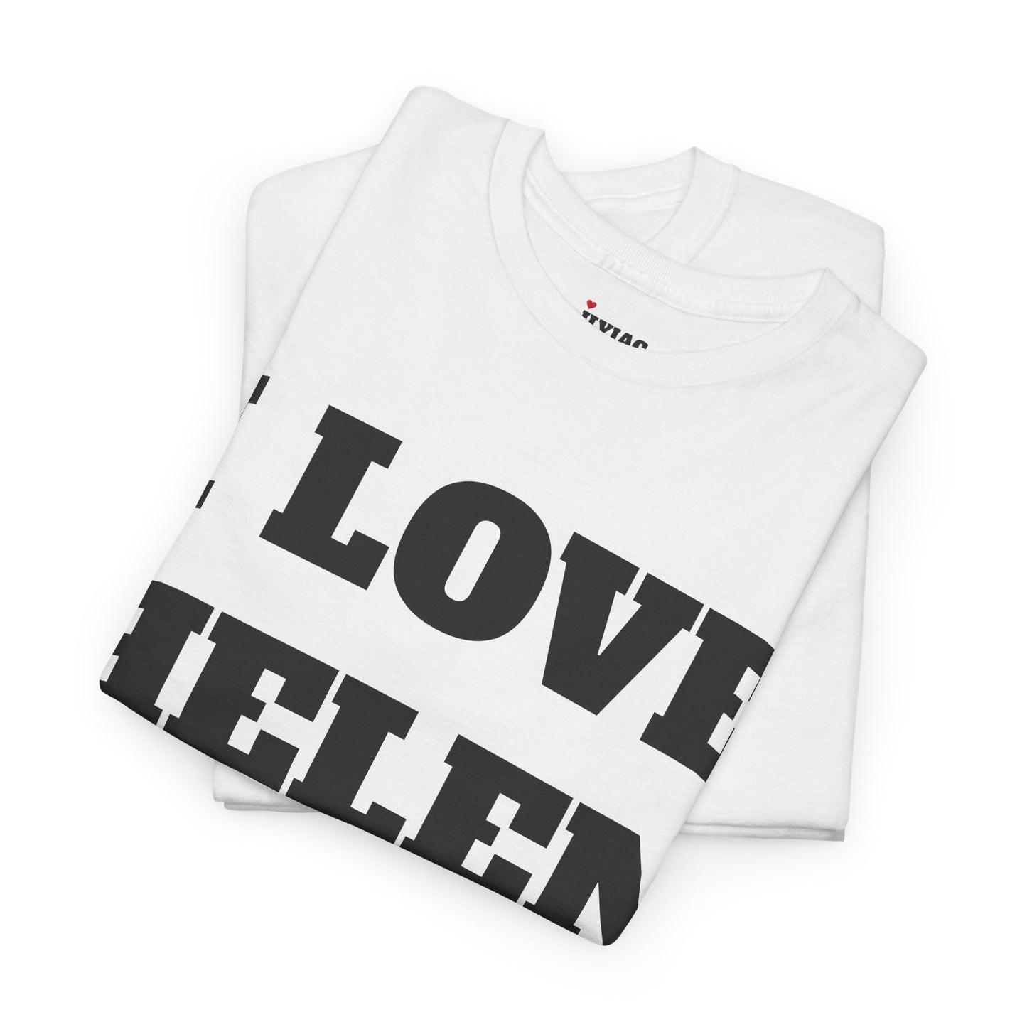 I LOVE HELEN T-Shirt