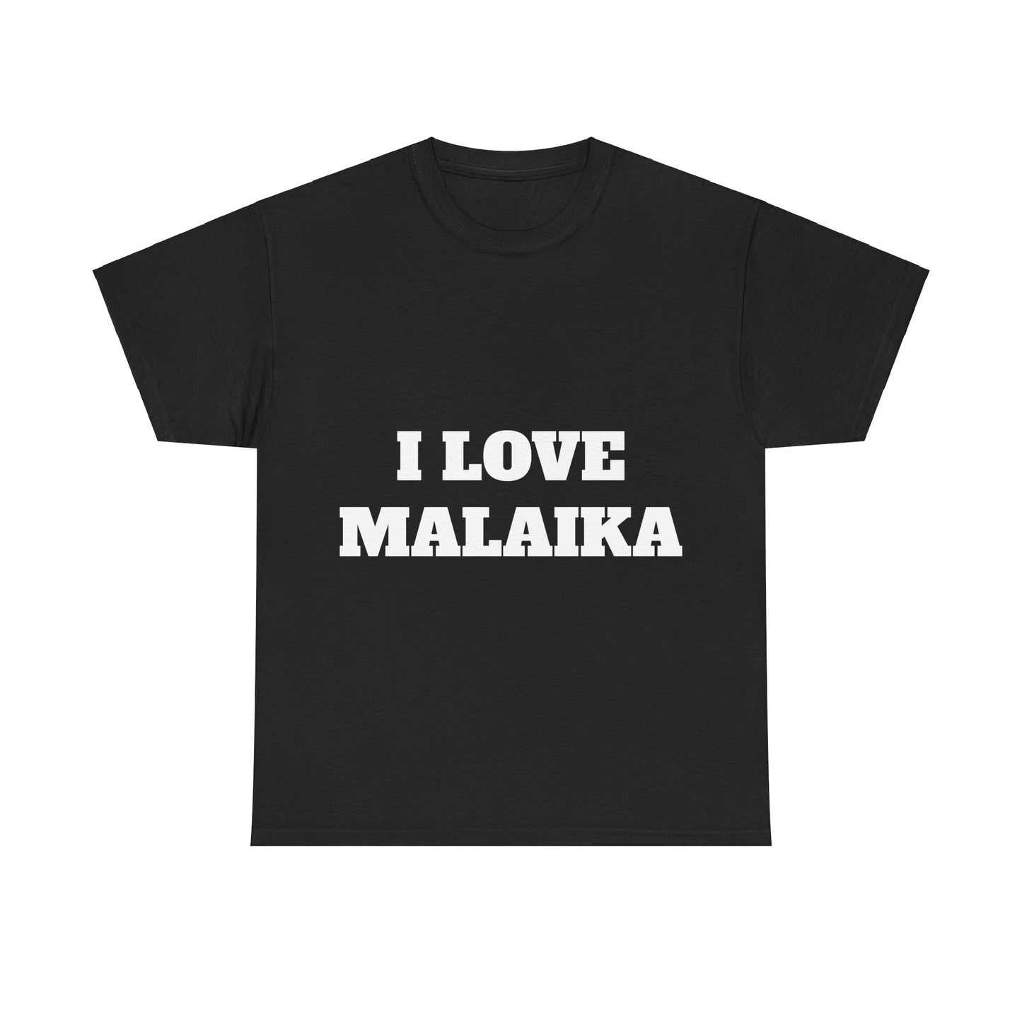 I LOVE MALAIKA T-Shirt
