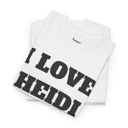 I LOVE HEIDI T-Shirt