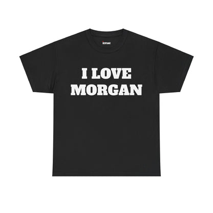 I LOVE MORGAN T-Shirt