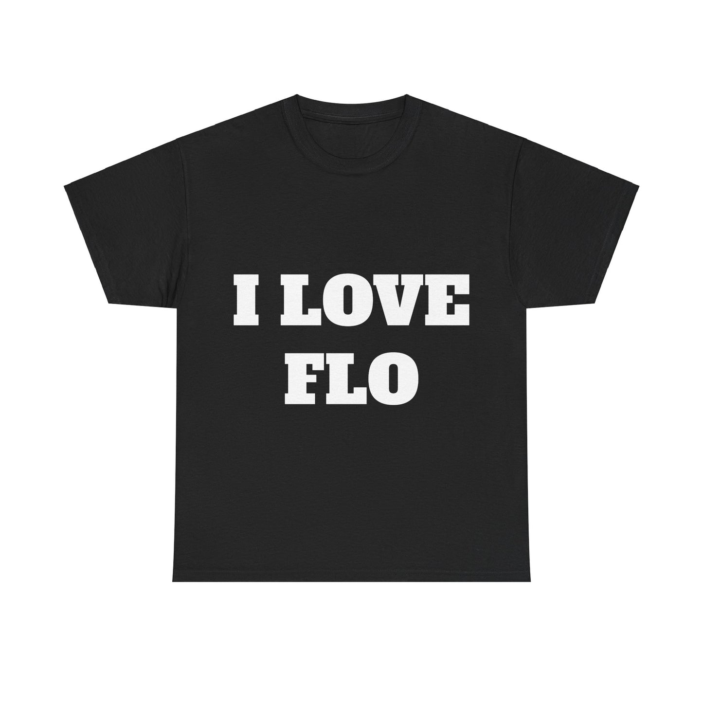 I LOVE FLO T-Shirt