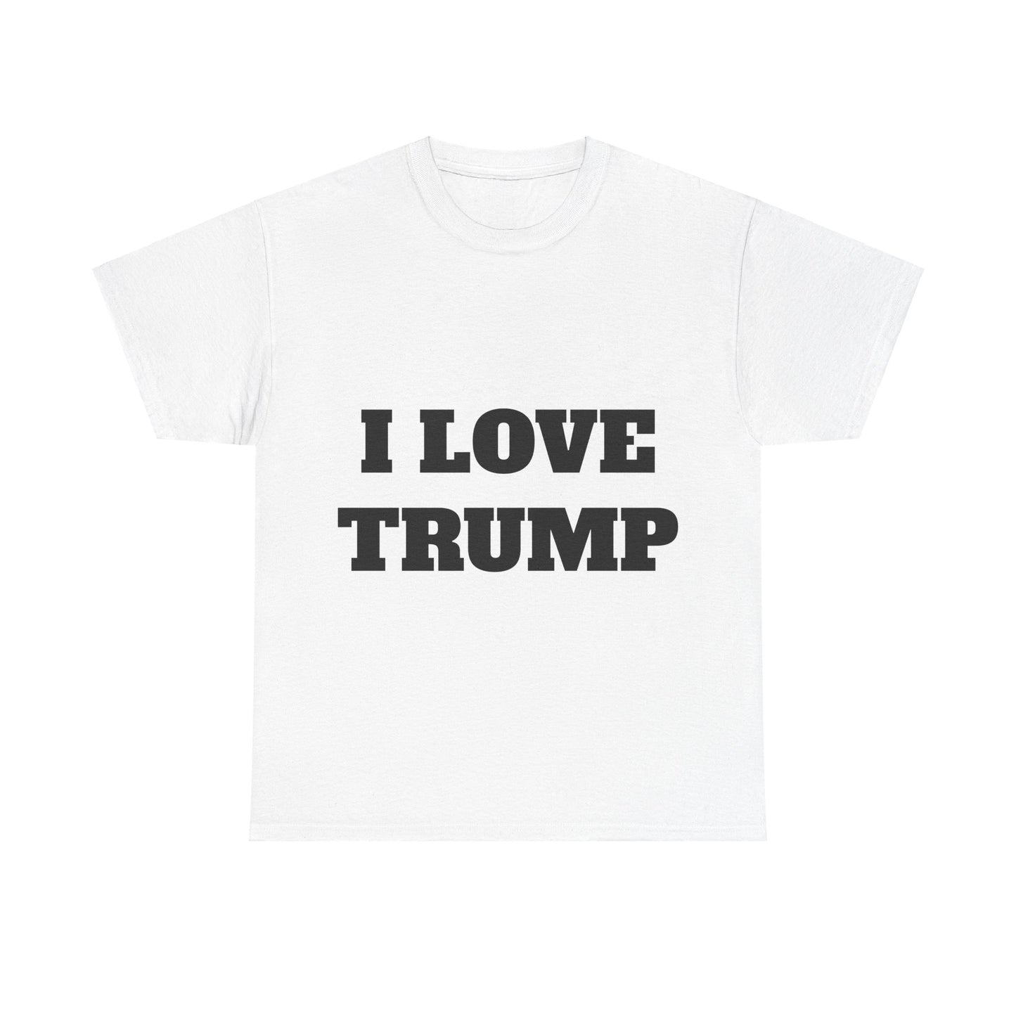 I LOVE TRUMP T-Shirt