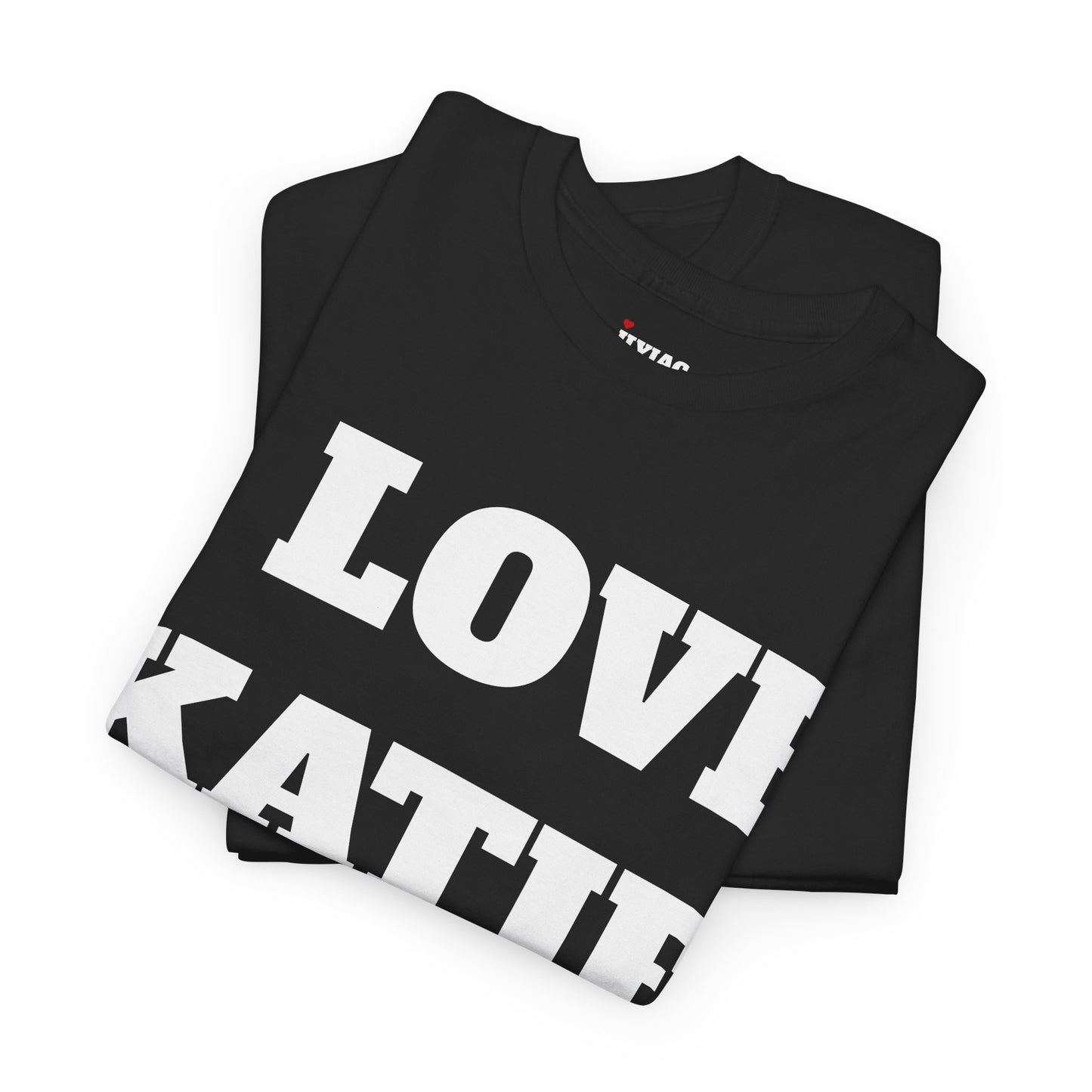I LOVE KATIE T-Shirt