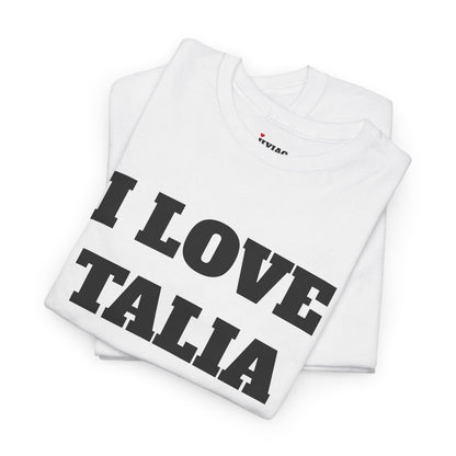 I LOVE TALIA T-Shirt