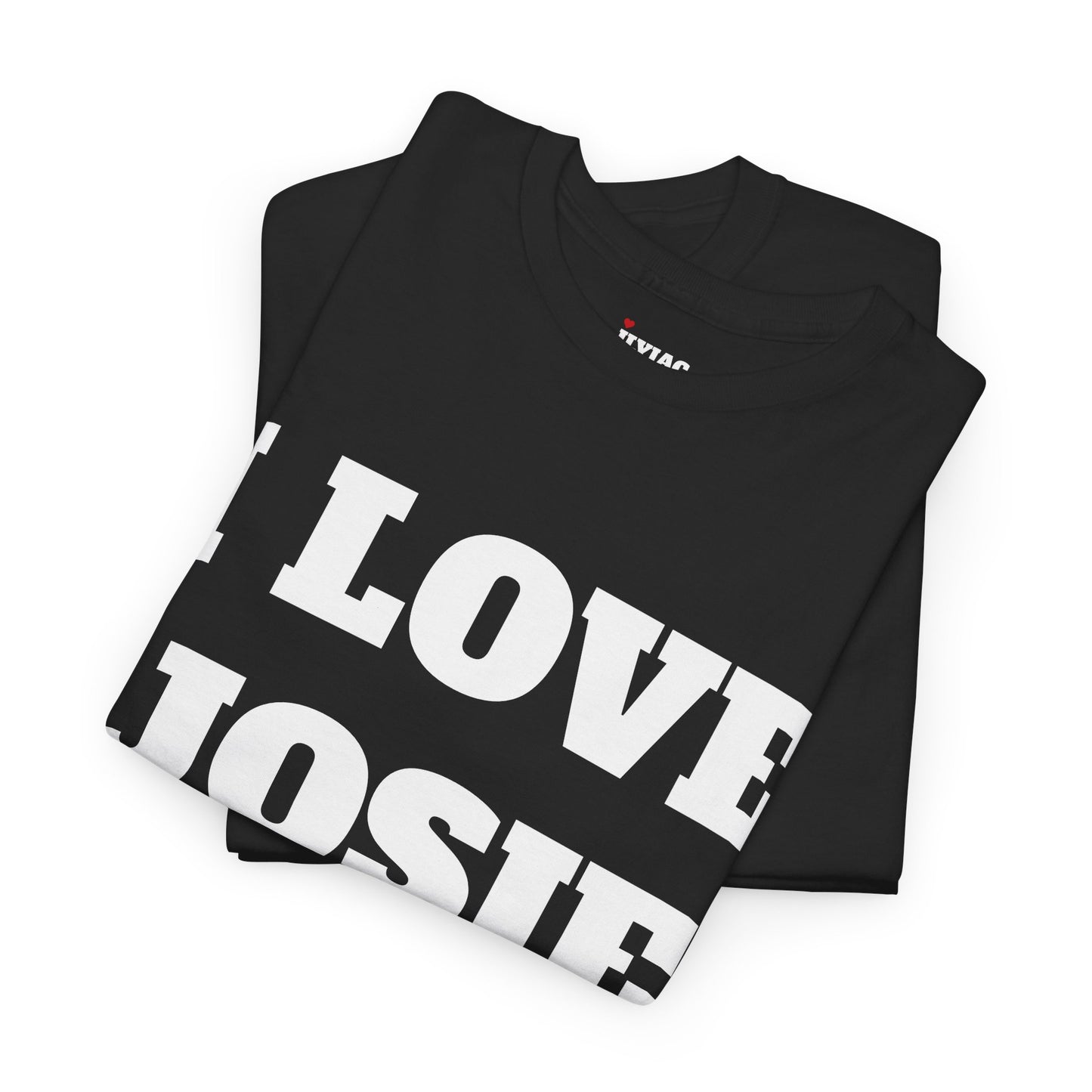 I LOVE JOSIE T-Shirt