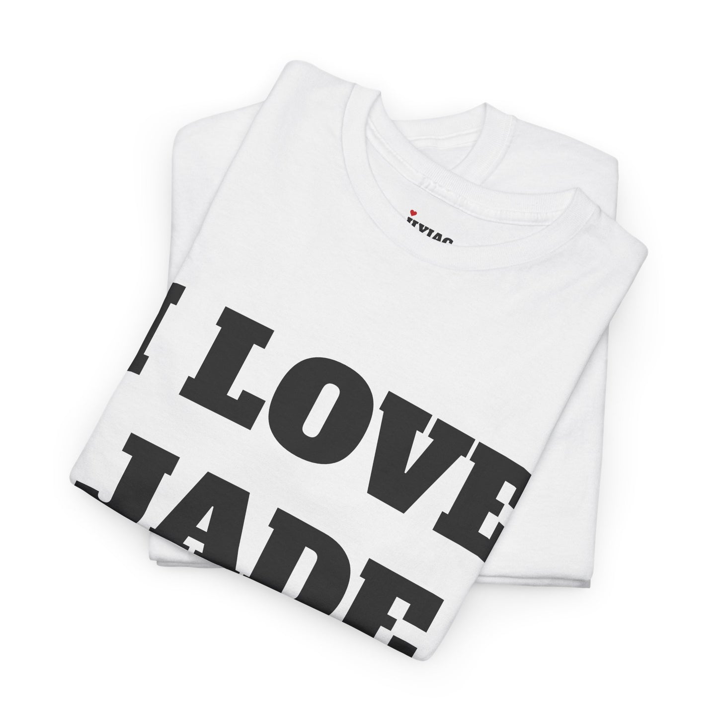 I LOVE JADE T-Shirt