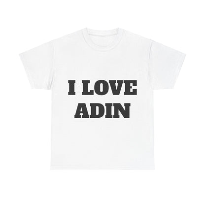 I LOVE ADIN T-Shirt