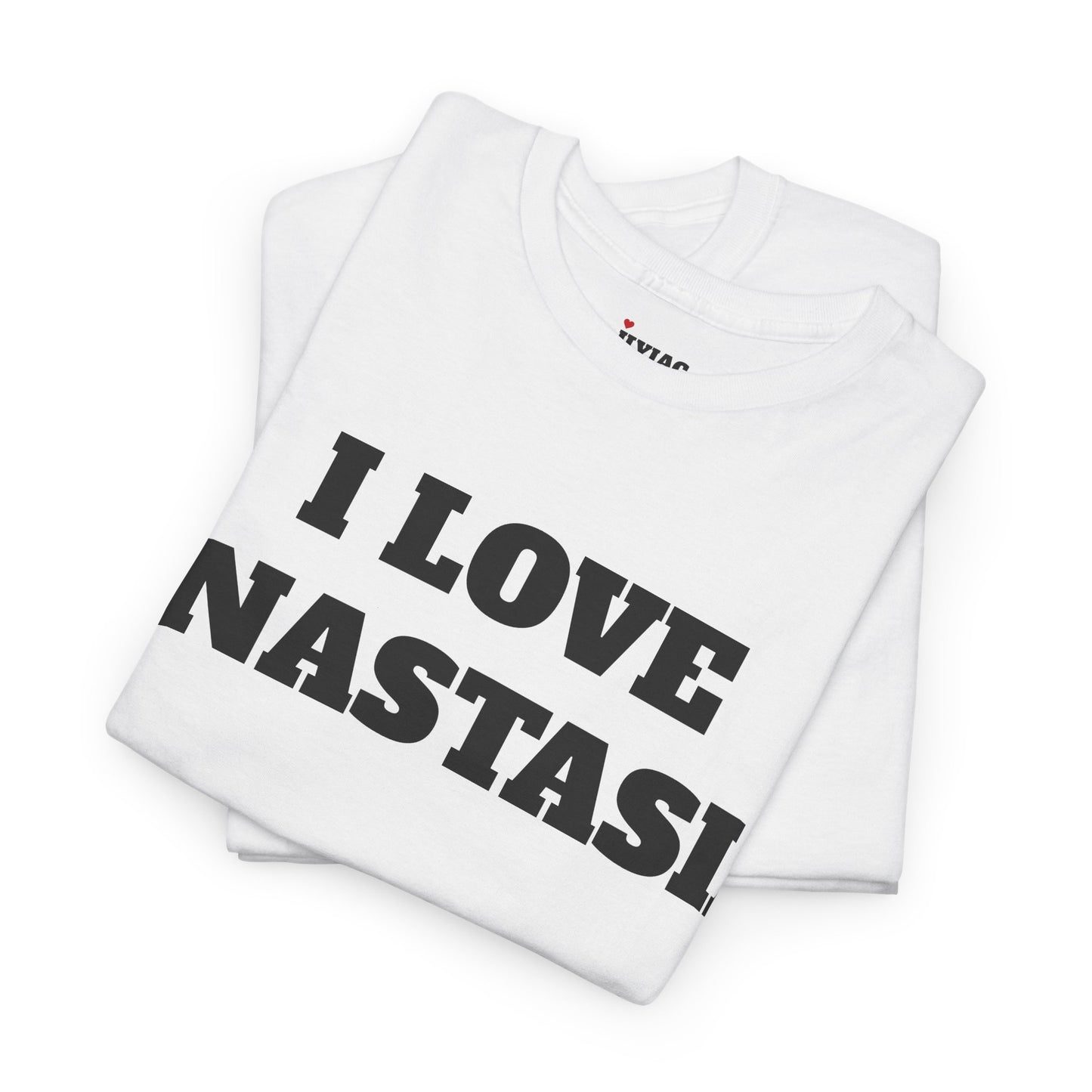 I LOVE ANASTASIA T-Shirt