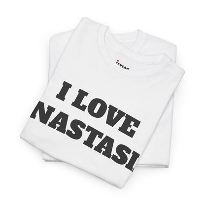 I LOVE ANASTASIA T-Shirt