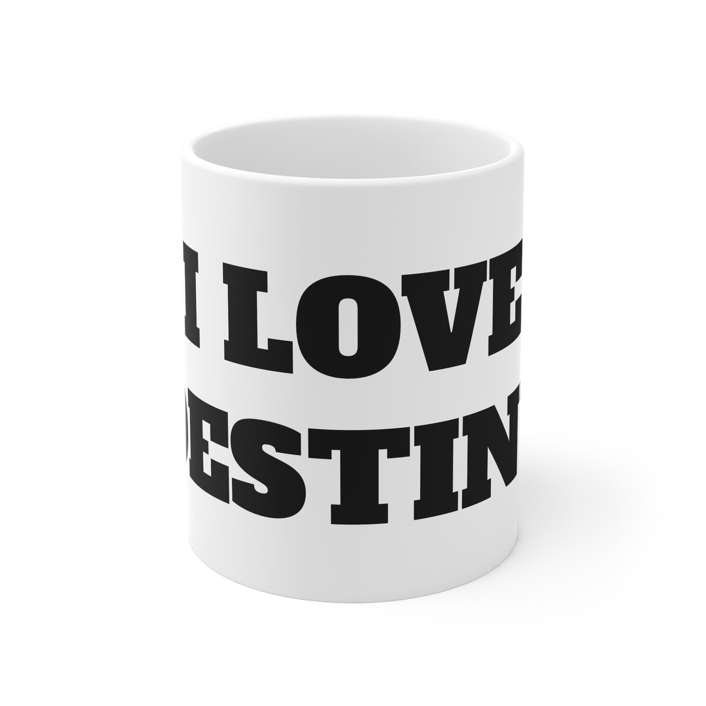 I LOVE DESTINY MUG