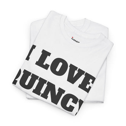 I LOVE QUINCY T-Shirt