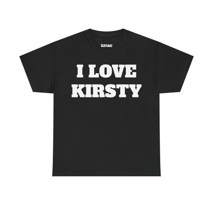 I LOVE KIRSTY T-Shirt