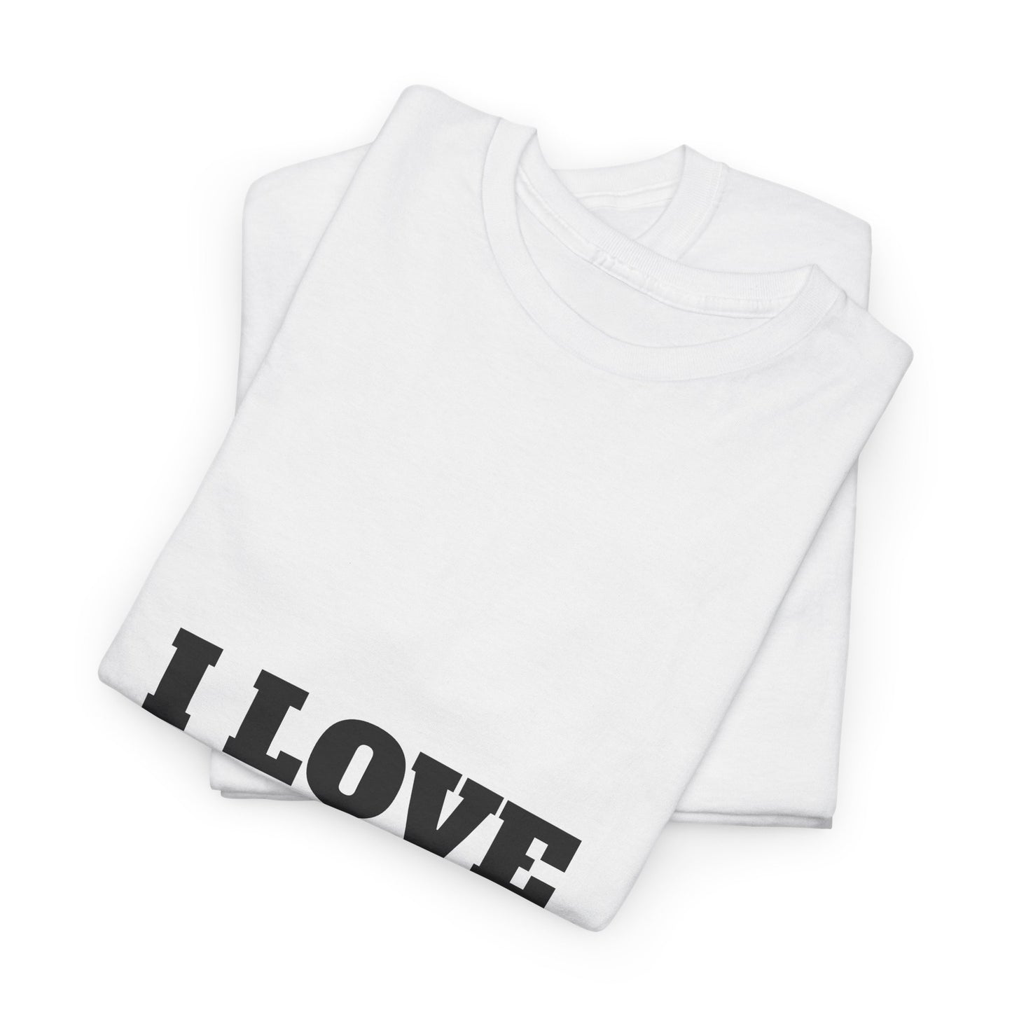I LOVE DAUGHTER T-Shirt