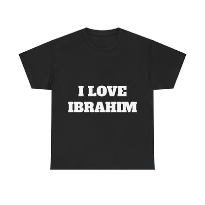 I LOVE IBRAHIM T-Shirt