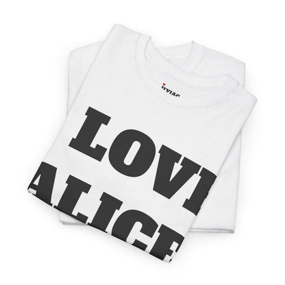 I LOVE ALICE T-Shirt
