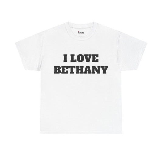 I LOVE BETHANY T-Shirt