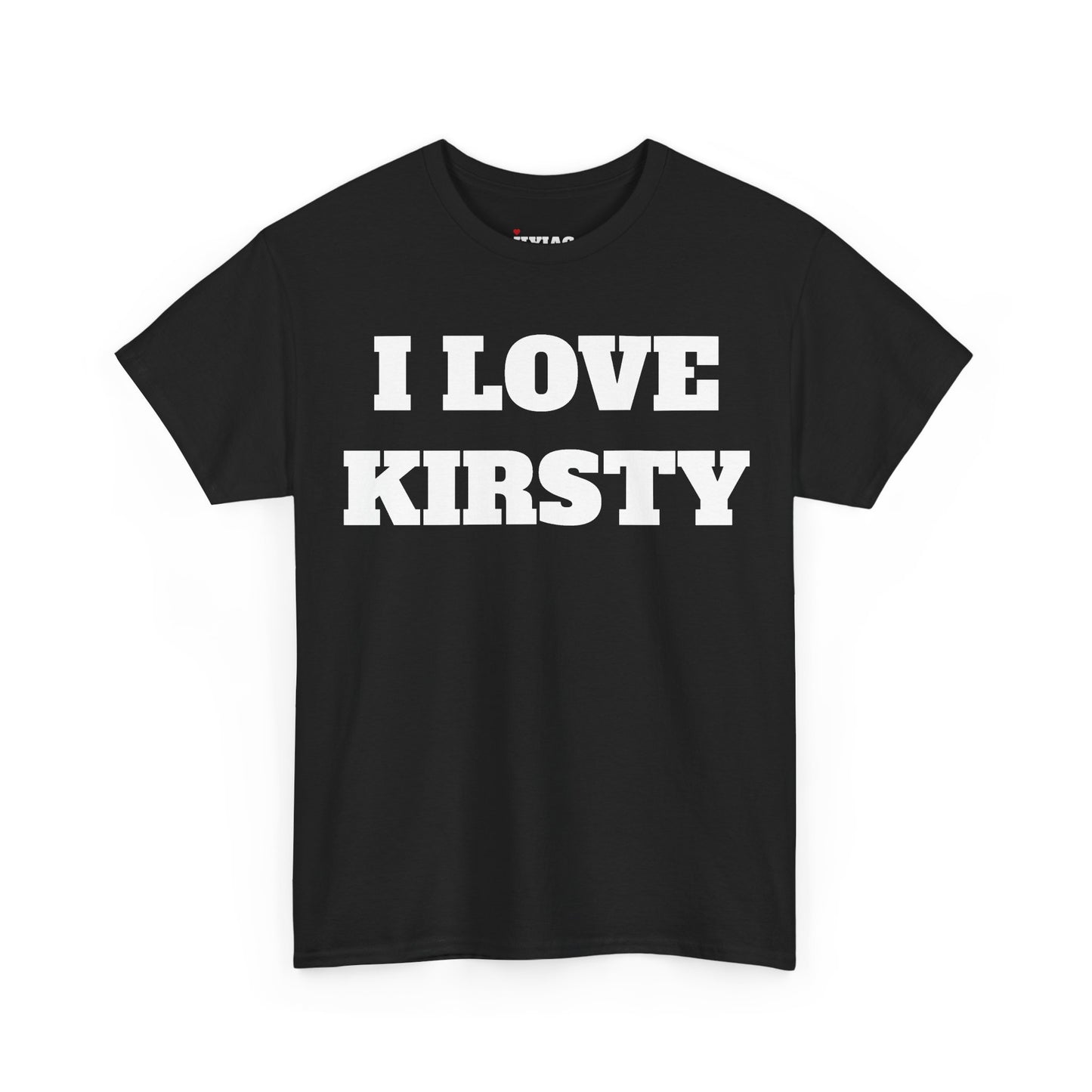 I LOVE KIRSTY T-Shirt
