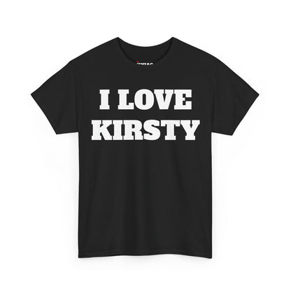 I LOVE KIRSTY T-Shirt