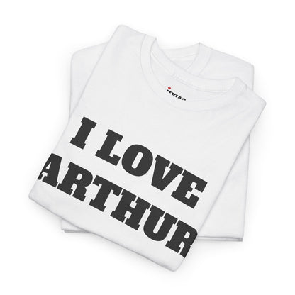 I LOVE ARTHUR T-Shirt