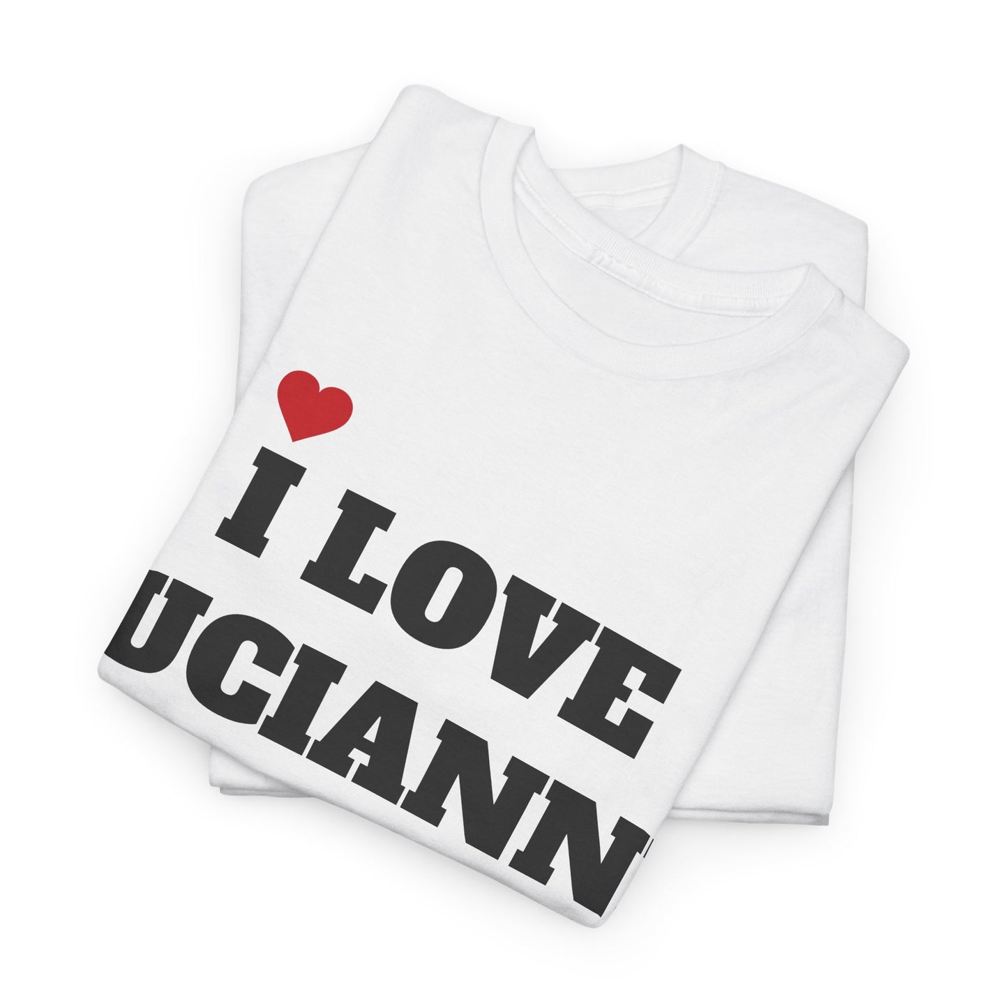 I LOVE LUCIANNE <3 T-Shirt