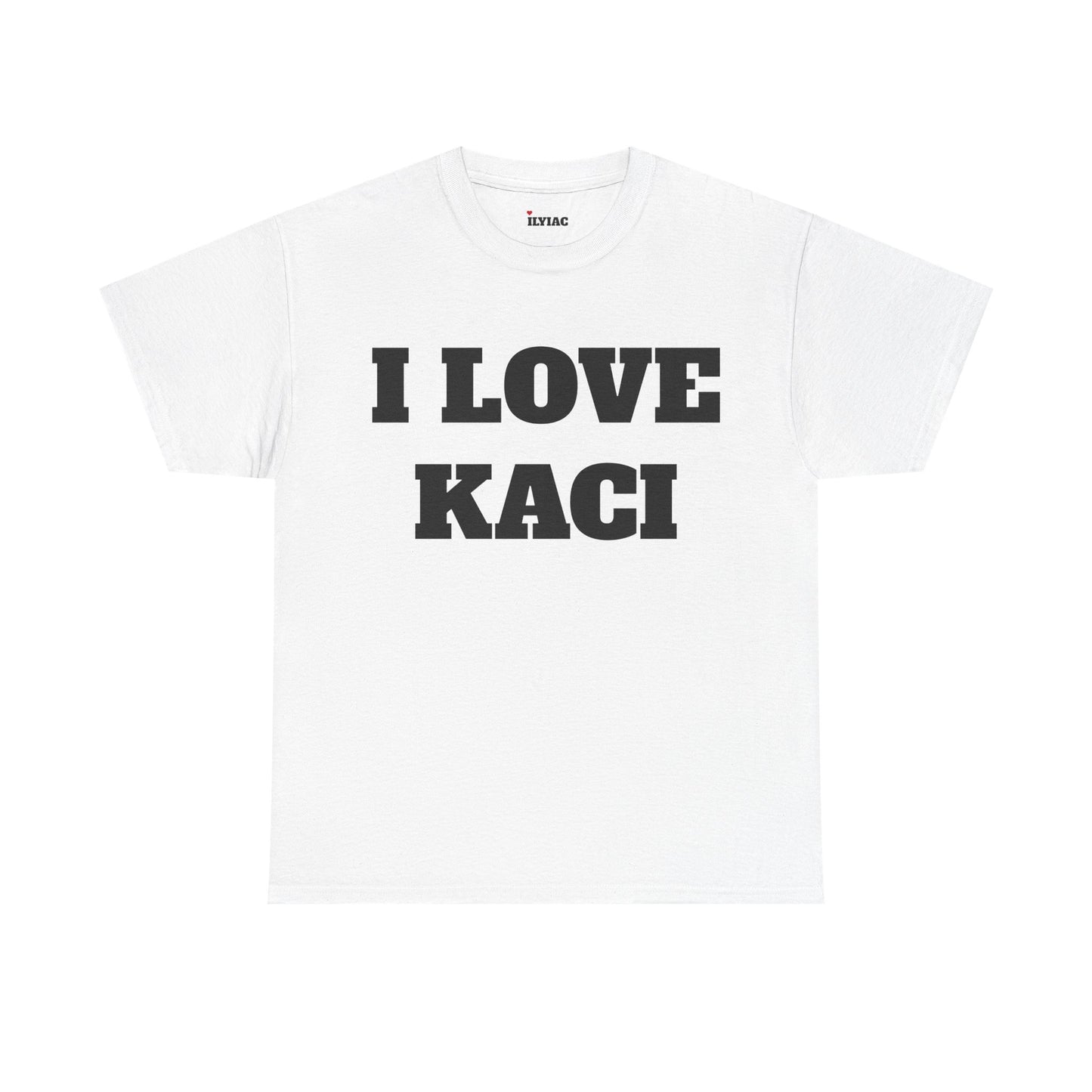 I LOVE KACI T-Shirt
