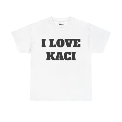 I LOVE KACI T-Shirt