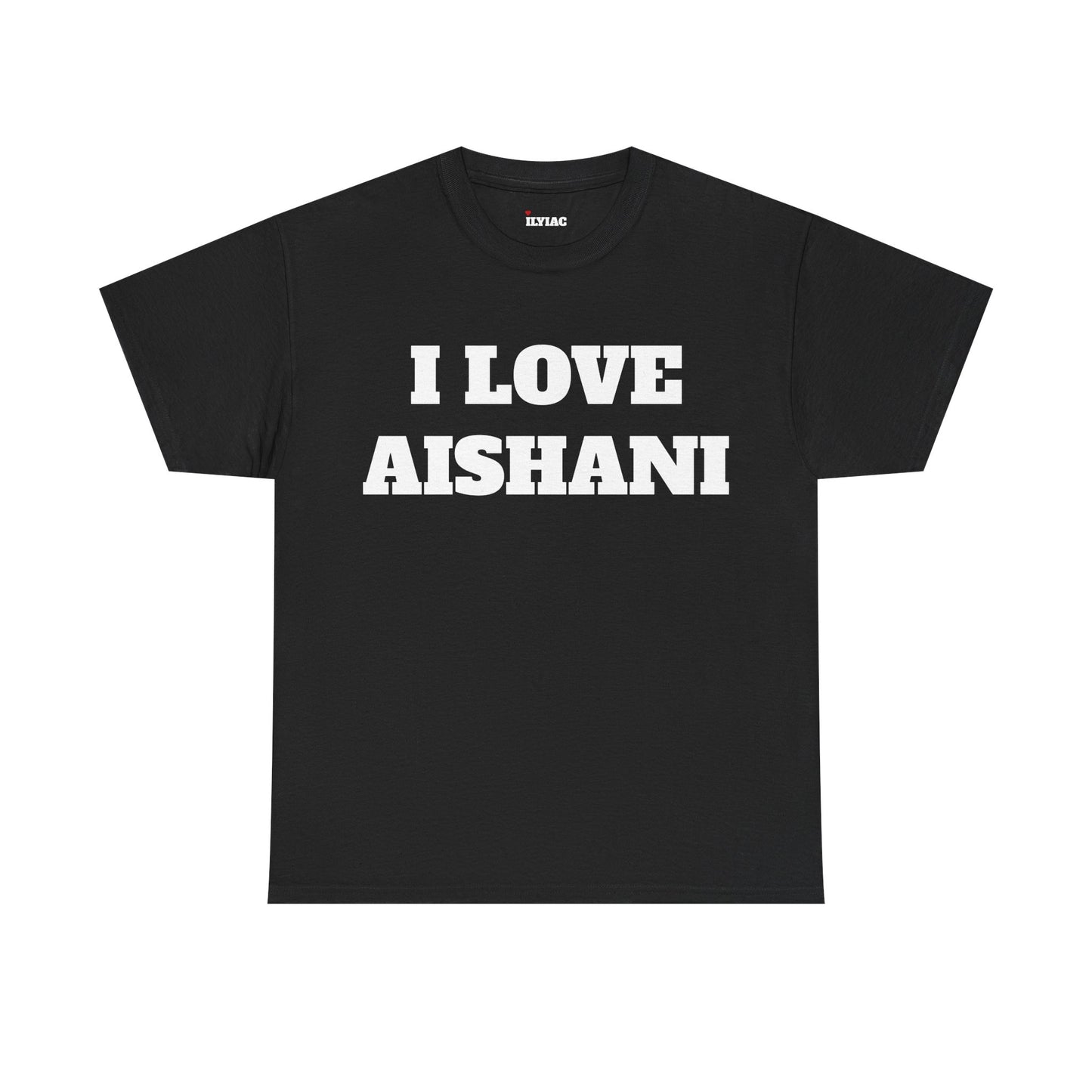 I LOVE AISHANI T-Shirt